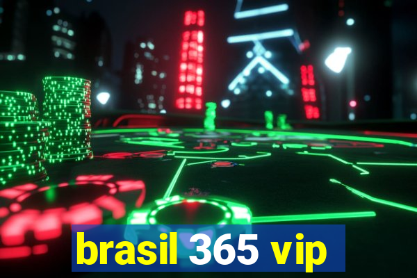 brasil 365 vip